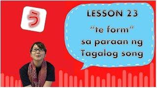 # 23 Learn Japanese - "te form" sa paraan ng tagalong song て形の覚え方