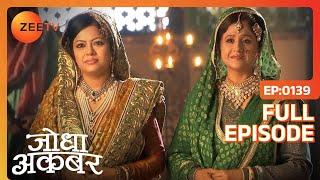 Ep. 139 | Benazir का खत पकड़ा Akbar के डाक मुंशी ने | Jodha Akbar | Zee TV