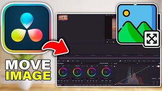 How to Move Images in DaVinci Resolve (2024) Step-By-Step