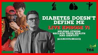 Live True Health 4ever Podcast Ep. 71 Diabetes Doesn't Define Me