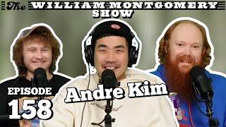 Andre Kim | The William Montgomery Show with Casey Rocket Ep. 158