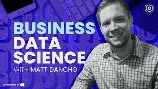 Business Data Science with Special Guest Matt Dancho