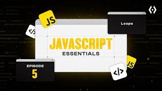 JavaScript Tutorial for Beginners (Ep. 5) | Loops Explained: For, While, Do-While & More!