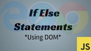 Javascript if Statement Multiple Conditions cont.... (DOM)