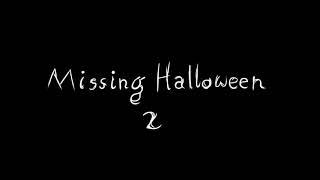 Missing Halloween 2 Teaser Trailer