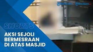 Sepasang Remaja Diduga Asik Bermesraan di Atas Masjid di Bandung, Padahal Suasana Cukup Ramai