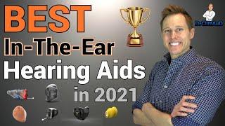 BEST Hearing Aids of 2021 | In-The-Ear Version | Custom & Non-Custom ITEs