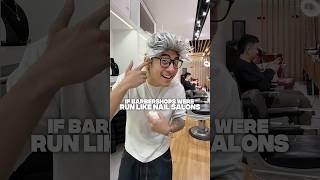 If barbershops were run like nail salons 
