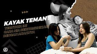 extraordiNIAry | KAYAK TEMAN, TERNYATA INI CARA NIA BERKOMUNIKASI DENGAN ANAKNYA