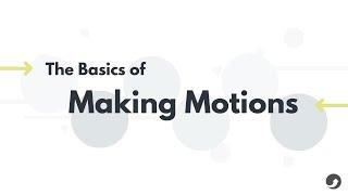 The Basics of Making Motions