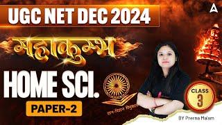 UGC NET Dec 2024 | Complete Paper 2 Home Science Classes महाकुंभ Class 3 | By Prerna Ma'am