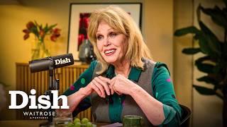 Joanna Lumley shares the secret on long lasting love | Dish Podcast | Waitrose