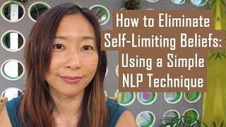 How to Eliminate Self Limiting Beliefs Using a Simple NLP Technique