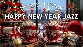 Happy New Year Jazz 2025  Happy Jazz Cafe Music and Sweet Bossa Nova Piano for Holiday Atmosphere 