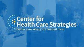 About the Center for Health Care Strategies