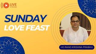 Sunday Love Feast Program | HG Ranga Krishna Prabhu Ji