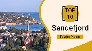 Topp 10 beste turiststeder å besøke i Sandefjord | Norge - engelsk