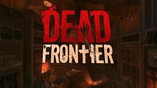 ПРОХОЖДЕНИЕ ИГРЫ "Dead Frontier 2" 1#