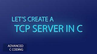 Let's create a Tcp server in C