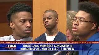 Three gang members convicted in murder of Atlanta Mayor Elect's nephew