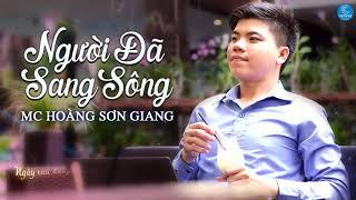 Người Đã Sang Sông - MC Hoàng Sơn Giang (Audio Official)