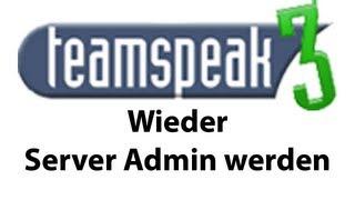 TS3: Wieder Server Admin werden Ohne Schlüssel Query Login[Deutsch|HD]