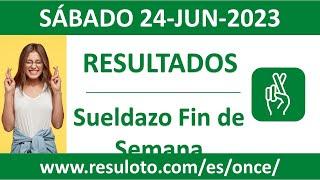 Resultado del sorteo Sueldazo Fin de Semana del sabado 24 de junio de 2023