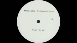 Mario Lopez - The Sound Of Nature (Plug'n'Play Remix) (1999)