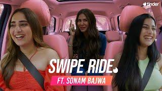 Swipe Ride ft. Sonam Bajwa & Twarita | Kusha Kapila | Tinder India