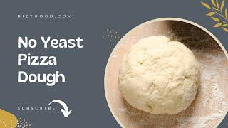 YEAST FREE PIZZA DOUGH