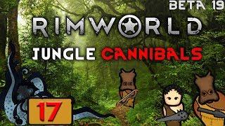 Sappers - Let’s Play RimWorld Beta 19: Savage Cannibal Tribe - #17 - Let’s Play Gameplay