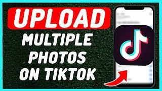 How To Upload Multiple photos on Tiktok || Upload Multiple Pictures on Tiktok