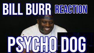 DJ Mann | Bill Burr | Psycho Dog