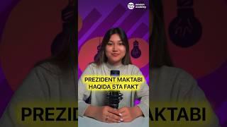 Prezident Maktabi haqida 5ta fakt