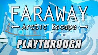 Solving the Coolest Puzzles Around | Faraway 3: Arctic Escape