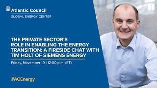 A fireside chat with Tim Holt of Siemens Energy