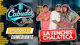 "Con mi diagnostico de cáncer nunca perdí la fe" La Tenchis Chalateca | EP11 La Cabuda El Podcast.