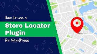 How to Add and Use a Store Locator Plugin for WordPress