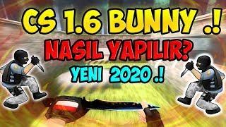 CS 1.6 - Bunny Nasıl Yapılır a'dan Z'ye anlatım - ! HERKES BUNNY YAPACAK .!