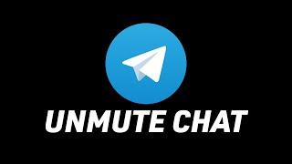 How To Unmute A Chat - Telegram 2024!