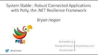 System Stable : Robust connected applications with Polly - Bryan Hogan