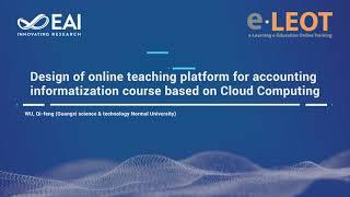 Design of online teaching platform for accounting informatization course based on Cloud Computing