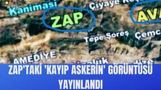 Z-A-P’taki 'kayıp askerin' görüntüsü yayınlandı