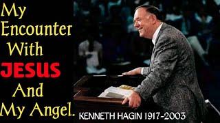 My encounter with JESUS and my ANGEL || kenneth Hagin.