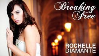 Rochelle Diamante - Breaking Free (Original)
