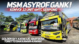 TRIP SPESIAL 22 UNIT MSM ASYROF KE AMTC SERPONG‼️BABY BOSS X KATAK IJO BUAT HEBOH MANIA AMTC