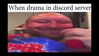 when drama in discord server