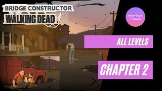 Bridge Constructor: The Walking Dead - Chapter 2 - All Levels - All Badges  Walkthrough Gameplay