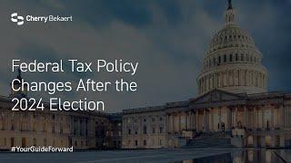 Federal Tax Policy Changes After the 2024 Election