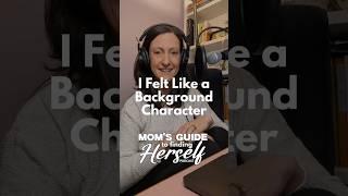 I Felt Like a Background Character After Becoming a Mom